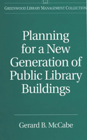 Planning for a New Generation of Public Library Buildings