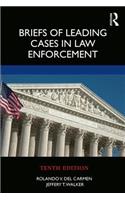 Briefs of Leading Cases in Law Enforcement