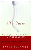 The Curse: Confronting the Last Unmentionable Taboo: Menstruation