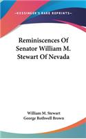 Reminiscences Of Senator William M. Stewart Of Nevada