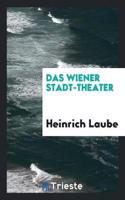 Das Wiener Stadt-Theater