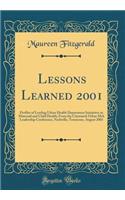 Lessons Learned 2001: Profiles of Leading Urban Health Department Initiatives in Maternal and Child Health; From the Citymatch Urban McH Leadership Conference, Nashville, Tennessee, August 2001 (Classic Reprint)