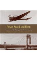 Power, Speed, and Form: Engineers and the Making of the Twentieth Century