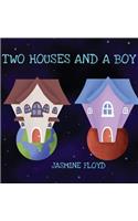 Two Houses and a Boy