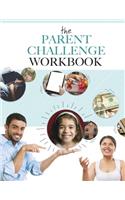 The Parent Challenge Workbook