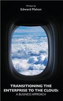 Transitioning the Enterprise to the Cloud