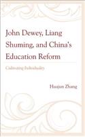 John Dewey, Liang Shuming, and China's Education Reform