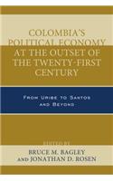Colombia's Political Economy at the Outset of the Twenty-First Century
