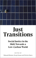 Just Transitions: Social Justice in the Shift Towards a Low-Carbon World