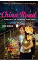 China Road: A Journey into the Future of a Rising Power