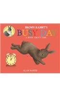 Brown Rabbit's Busy Day: (Little Rabbit Books)