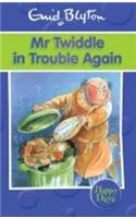 Mr Twiddle in Trouble Again: (Enid Blyton: Happy Days)