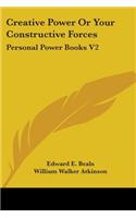 Creative Power Or Your Constructive Forces: Personal Power Books V2(English)