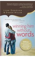 Winning Him Without Words