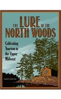 The Lure of the North Woods: Cultivating Tourism in the Upper Midwest