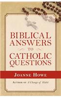 Biblical Answers to Catholic Questions