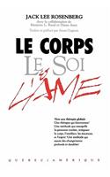 Le Corps Le Soi & L'Ame