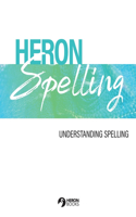 Heron Spelling - Understanding Spelling