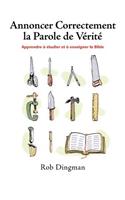 Annoncer Correctement la Parole de Vérité