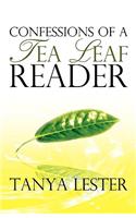 Confessions of a Tea Leaf Reader