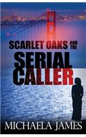 Scarlet Oaks and the Serial Caller