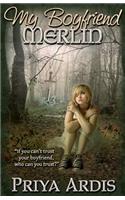 My Boyfriend Merlin: Book 1, My Merlin Series