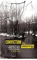 Conviction Versus Mercy