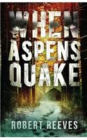 When Aspens Quake