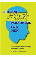 Shifting Paradigms For Men Transformation Through Renewed Vision