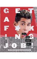 Get A F*ck!ng Job!