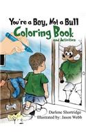You're a Boy, Not a Bull Coloring Book