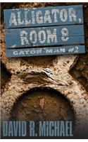 Alligator, Room 8