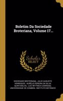Boletim Da Sociedade Broteriana, Volume 17...
