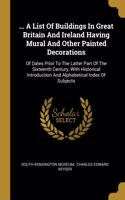 ... A List Of Buildings In Great Britain And Ireland Having Mural And Other Painted Decorations