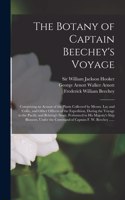 Botany of Captain Beechey's Voyage; Comprising an Acount of the Plants Collected by Messrs. Lay and Collie, and Other Officers of the Expedition, During the Voyage to the Pacific and Behring's Strait, Performed in His Majesty's Ship Blossom, Under.