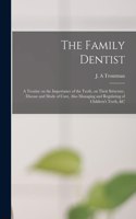 Family Dentist [microform]