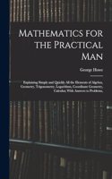 Mathematics for the Practical Man