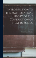 Introduction to the Mathematical Theory of the Conduction of Heat in Solids