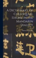 Dictionary of Colloquial Idioms in the Mandarin Dialect