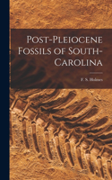 Post-Pleiocene Fossils of South-Carolina