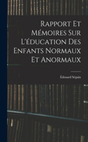 Rapport Et Mémoires Sur L'éducation Des Enfants Normaux Et Anormaux