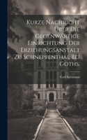 Kurze Nachricht über die gegenwärtige Einrichtung der Erziehungsanstalt zu Schnepfenthal bei Goths.