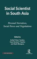 Social Scientist in South Asia: Personal Narratives, Social Forces and Negotiations