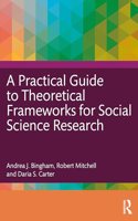 Practical Guide to Theoretical Frameworks for Social Science Research