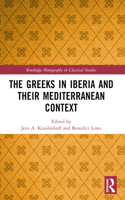 The Greeks in Iberia and their Mediterranean Context