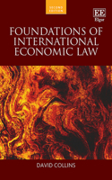 Foundations of International Economic Law: Second Edition