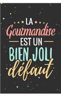 La Gourmandise est un Bien Joli Défaut