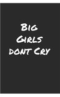 Notebook: Big Girls Don't Cry