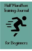 Half Marathon Training Journal for Beginners