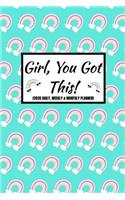 Girl, You Got This! (2020 Daily, Weekly & Monthly Planner)